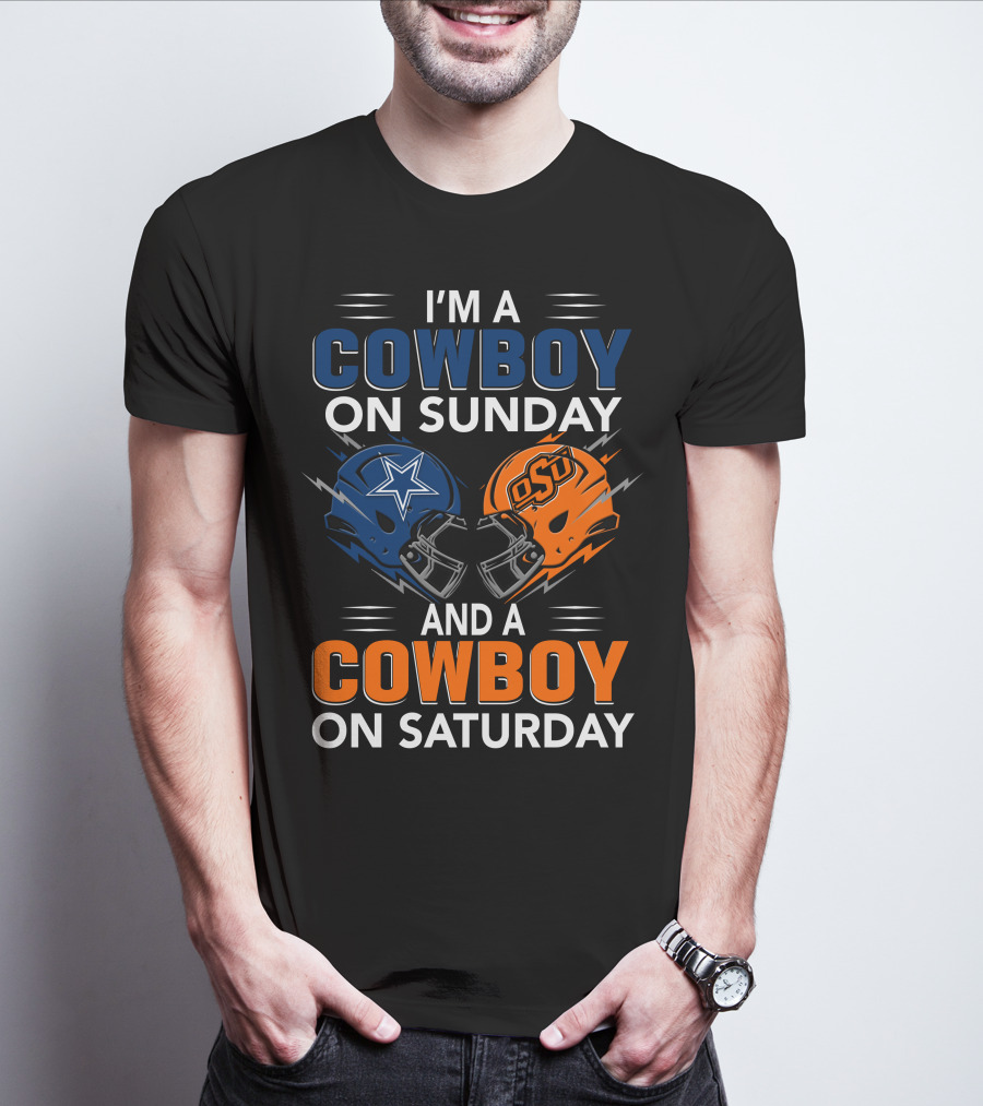 I'm A Cowboy On Sunday And A Cowboy On Saturday Dallas Cowboys Oklahoma State University Football Helmets T-Shirt