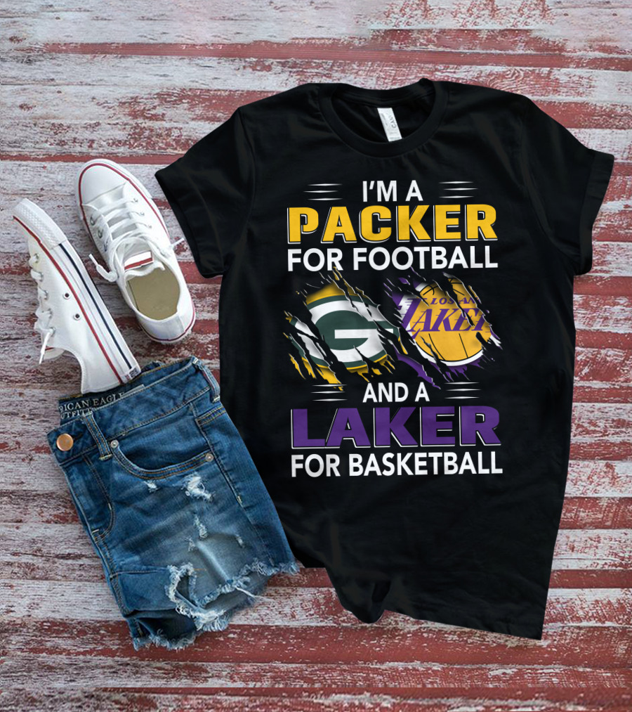 I'm A Packer For Football And A Laker For Basketball T-Shirt