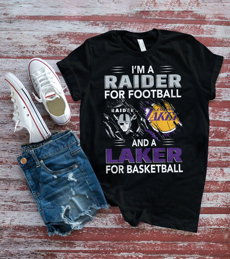 I'm A Raider For Football And A Laker For Basketball Raider Logo Los Angeles Lakers Basketball T-Shirt