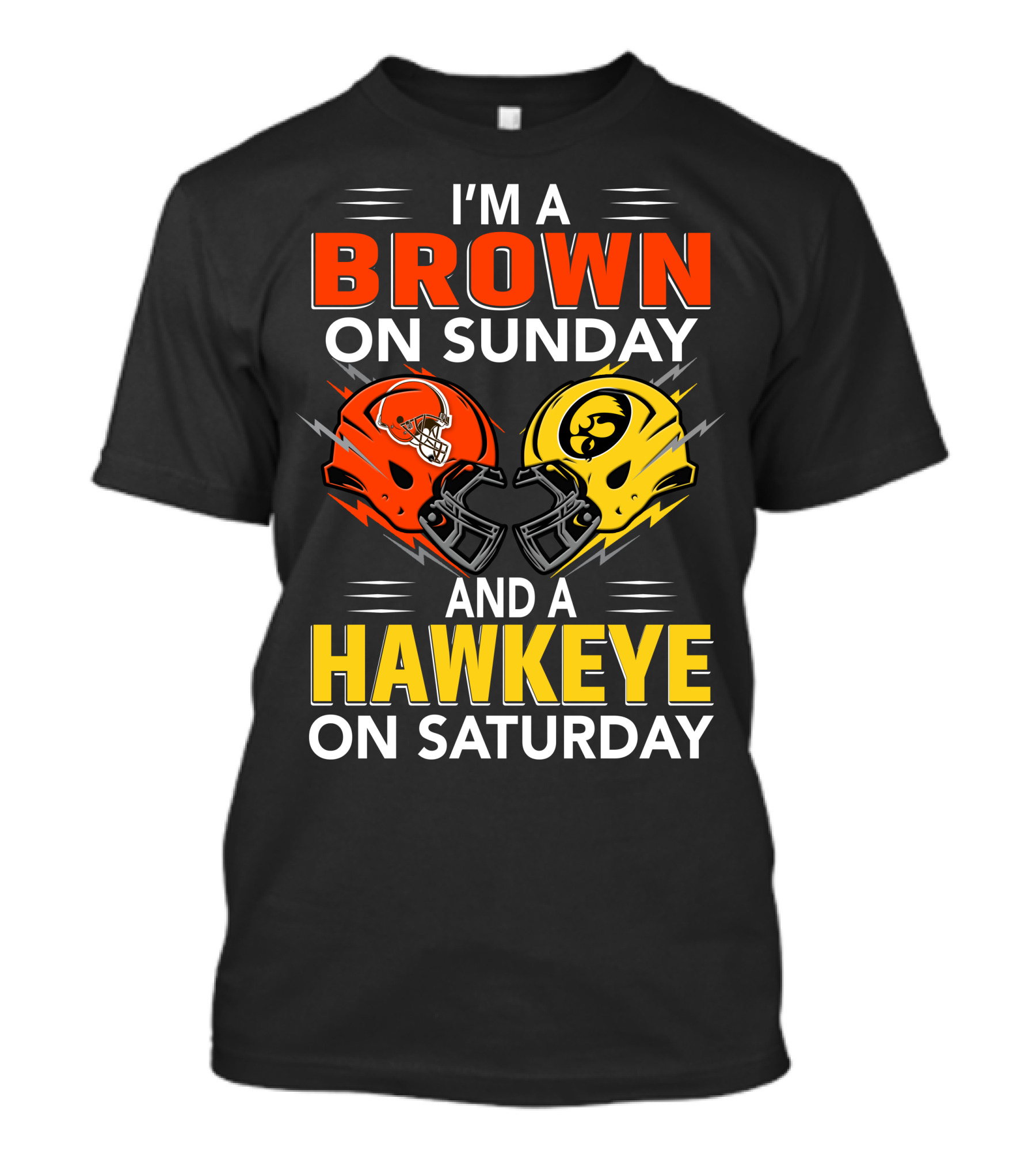 I'm A Brown On Sunday And A Hawkeye On Saturday Football Helmets T-Shirt