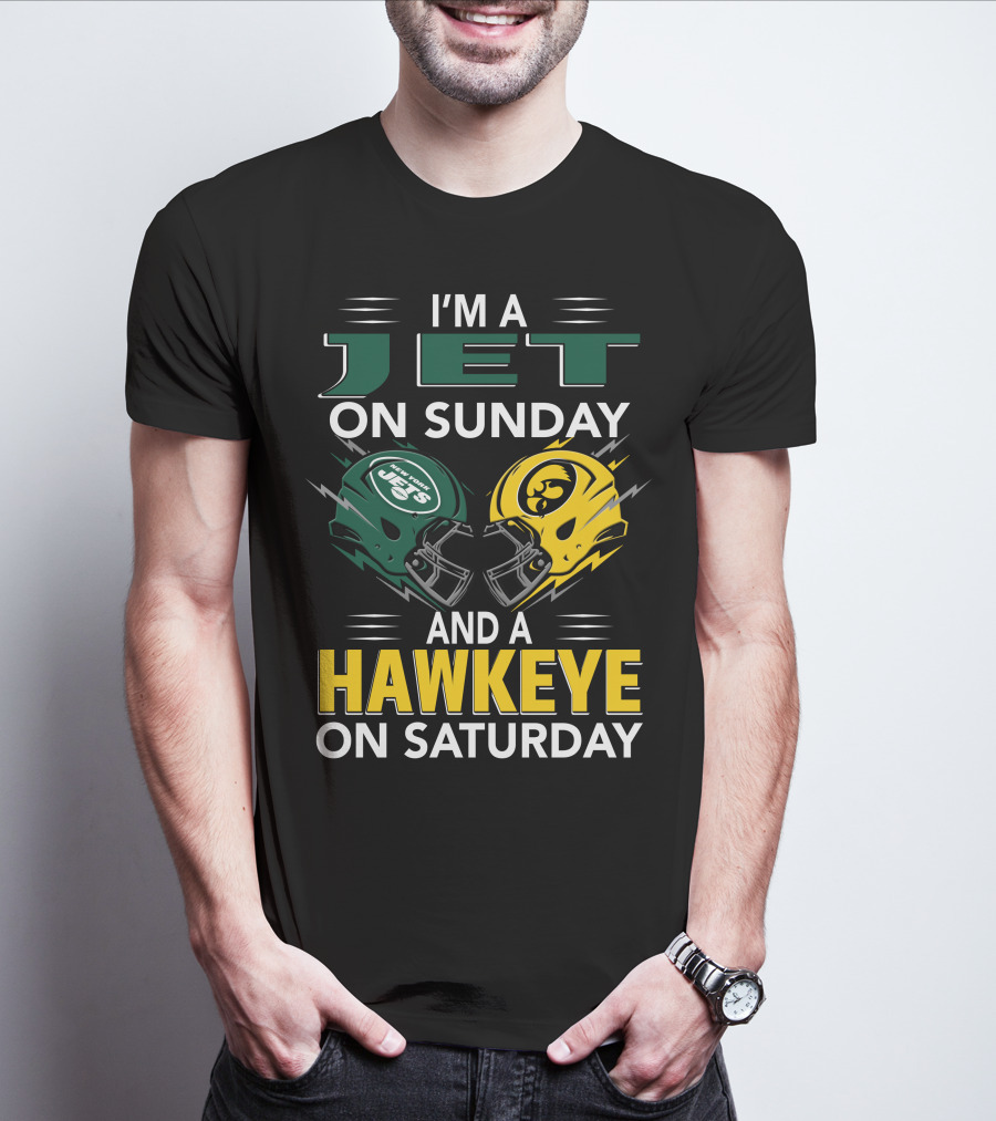 I'm A Jet On Sunday And A Hawkeye On Saturday Football Helmets T-Shirt