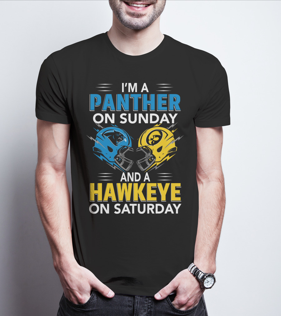I'm A Panther On Sunday And A Hawkeye On Saturday T-Shirt