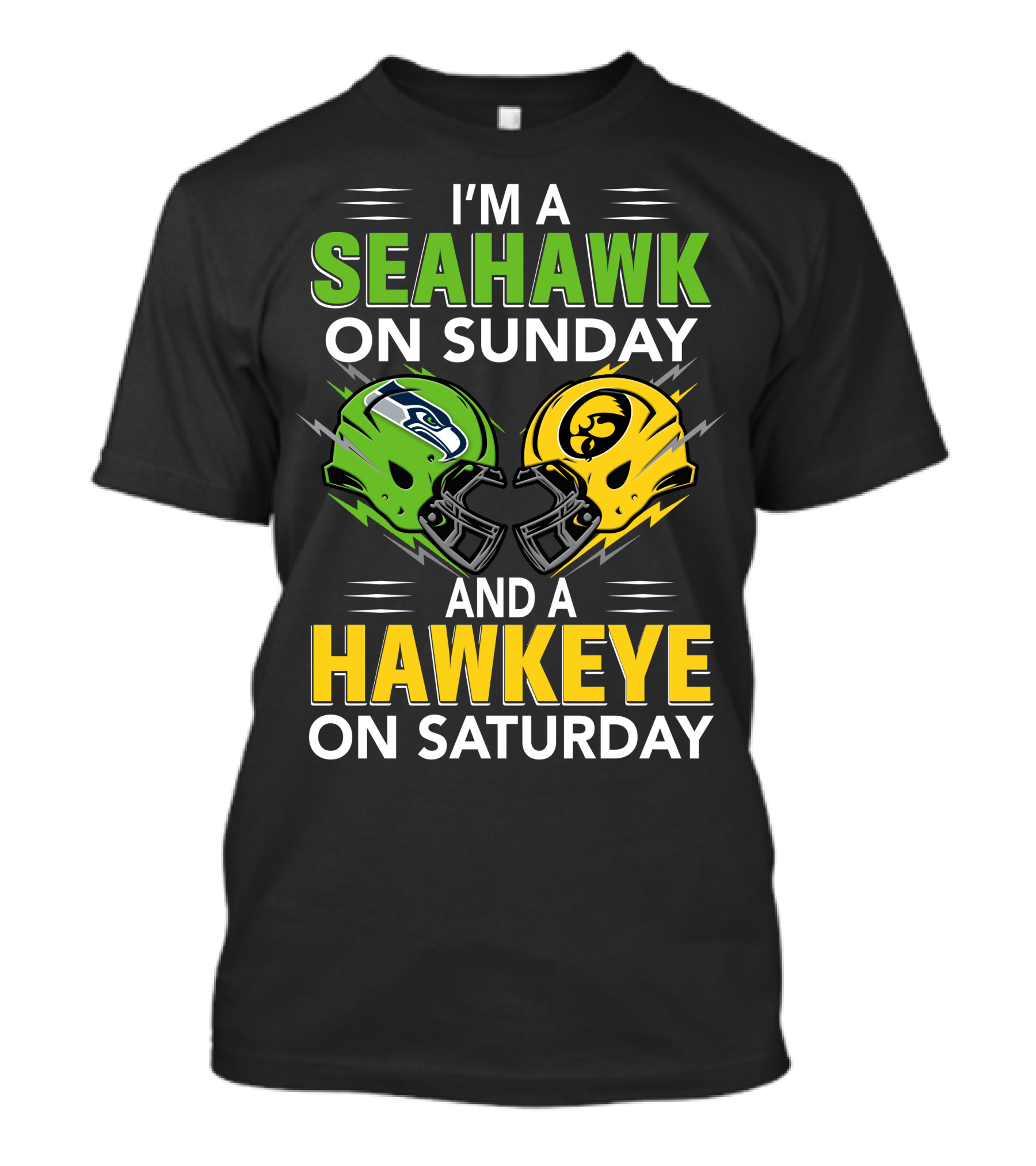 I'm A Seahawk On Sunday And A Hawkeye On Saturday T-Shirt