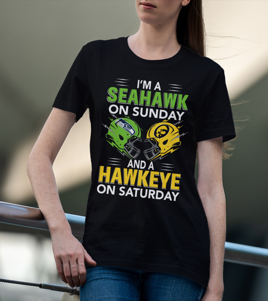 I'm A Seahawk On Sunday And A Hawkeye On Saturday T-Shirt