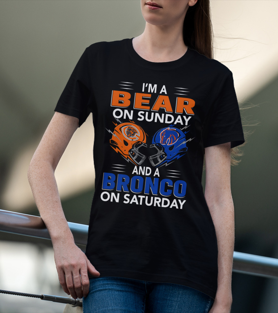 I'm A Bear On Sunday And A Bronco On Saturday Football Helmets T-Shirt