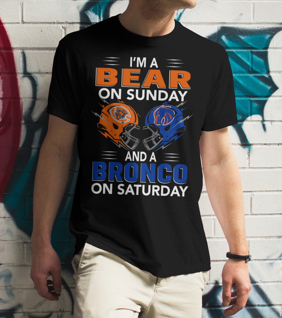 I'm A Bear On Sunday And A Bronco On Saturday Football Helmets T-Shirt