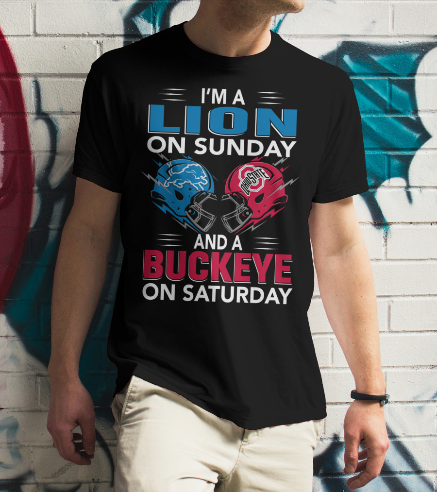 I'm A Lion On Sunday And A Buckeye On Saturday Football Rivalry Helmets T-Shirt