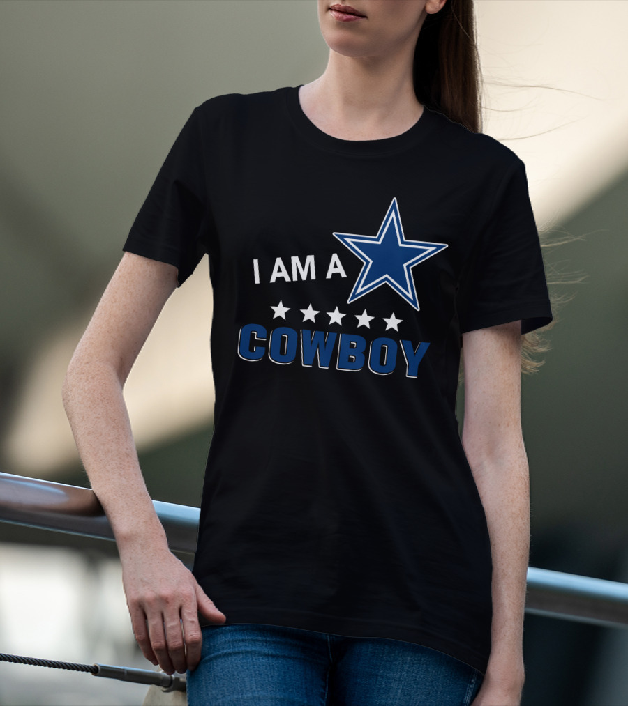 Dallas Cowboys Fan Statement I Am A Cowboy With Star And Five Stars T-Shirt