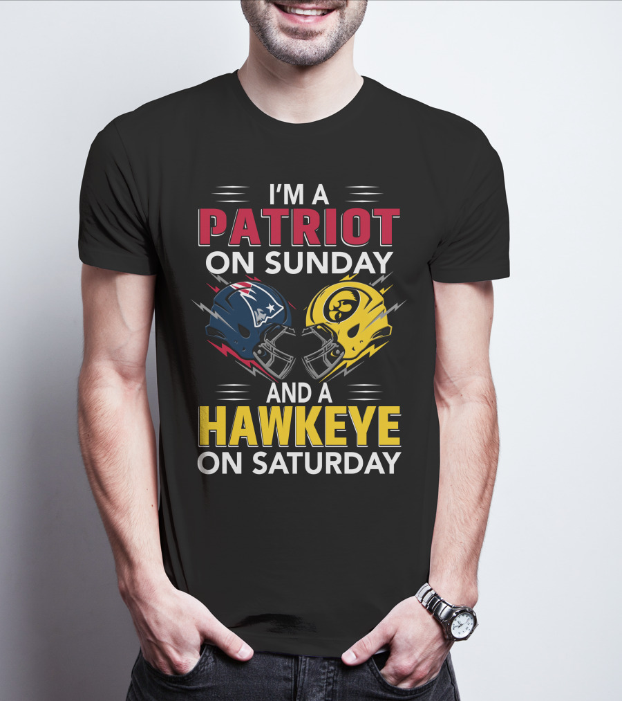 I'm A Patriot On Sunday And A Hawkeye On Saturday Football Helmets T-Shirt
