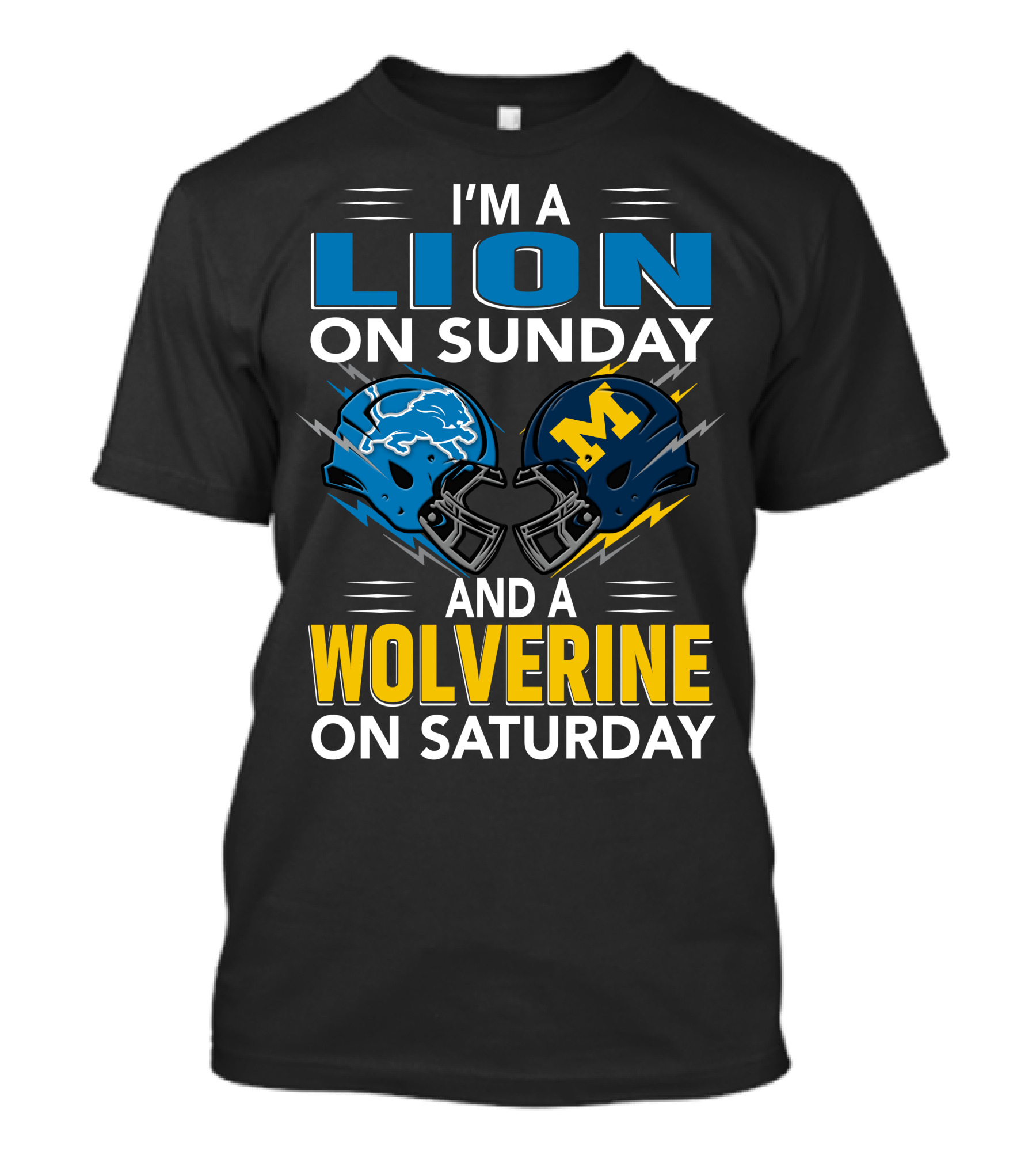 I'm A Lion On Sunday And A Wolverine On Saturday Football Helmets T-Shirt