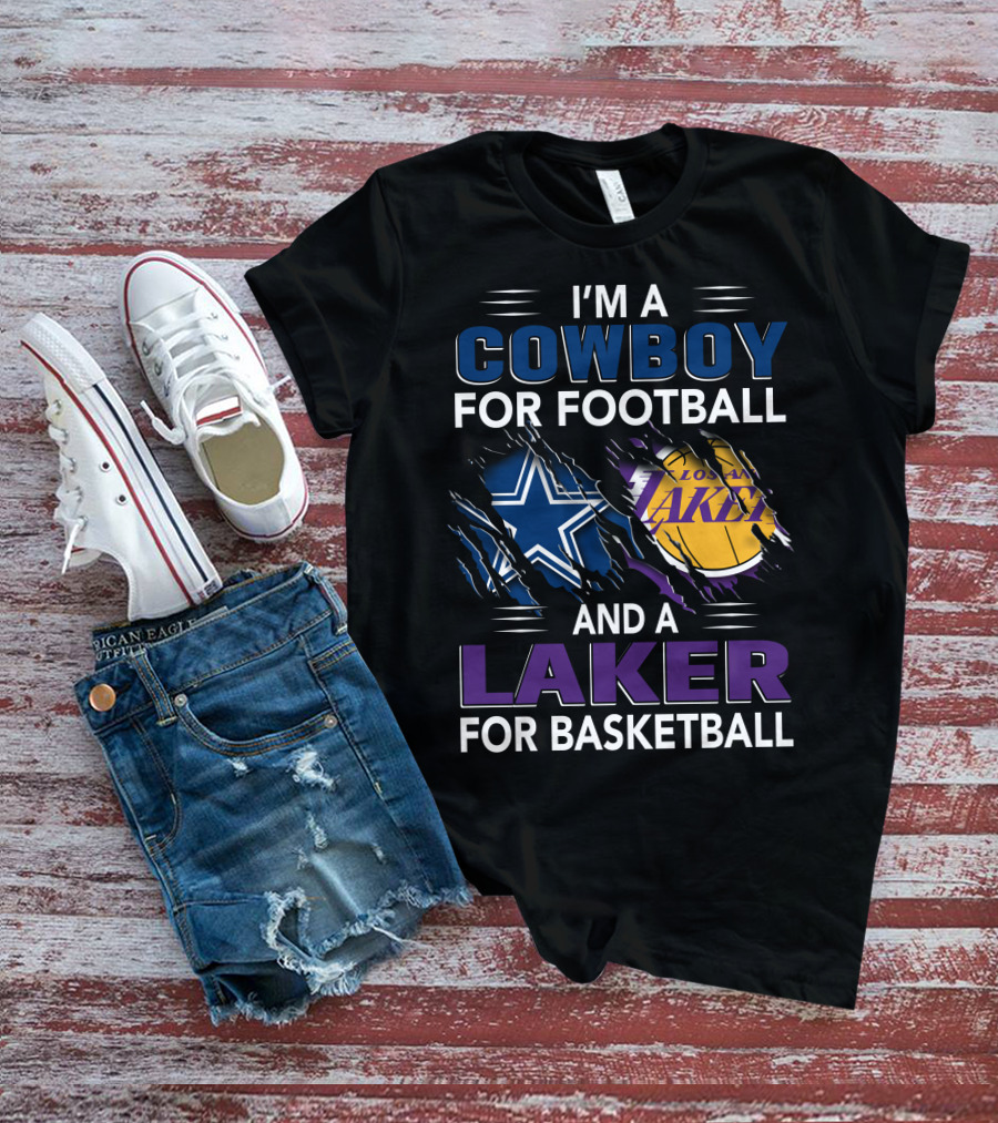 I'm A Cowboy For Football And A Laker For Basketball Dallas Los Angeles T-Shirt