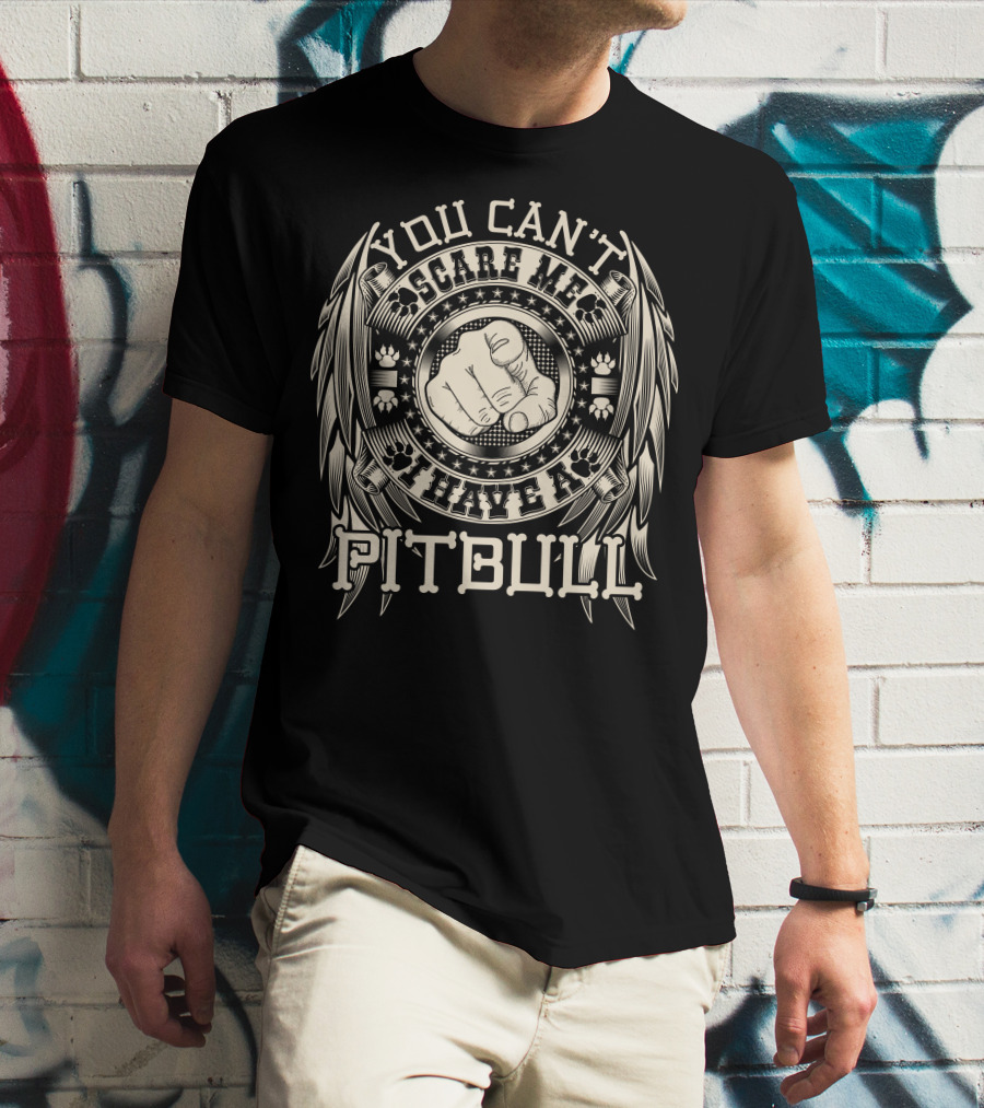 You Can't Scare Me I Have A Pitbull Fist And Paw Print Wings T-Shirt