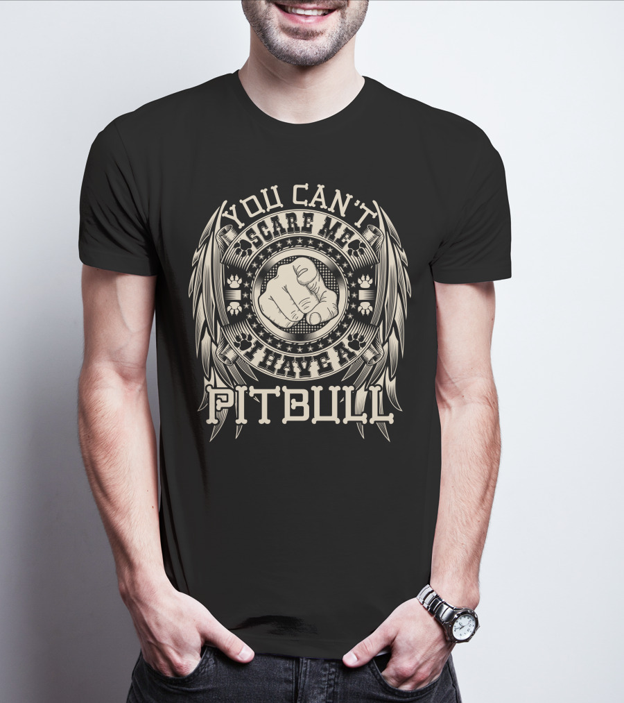 You Can't Scare Me I Have A Pitbull Fist And Paw Print Wings T-Shirt