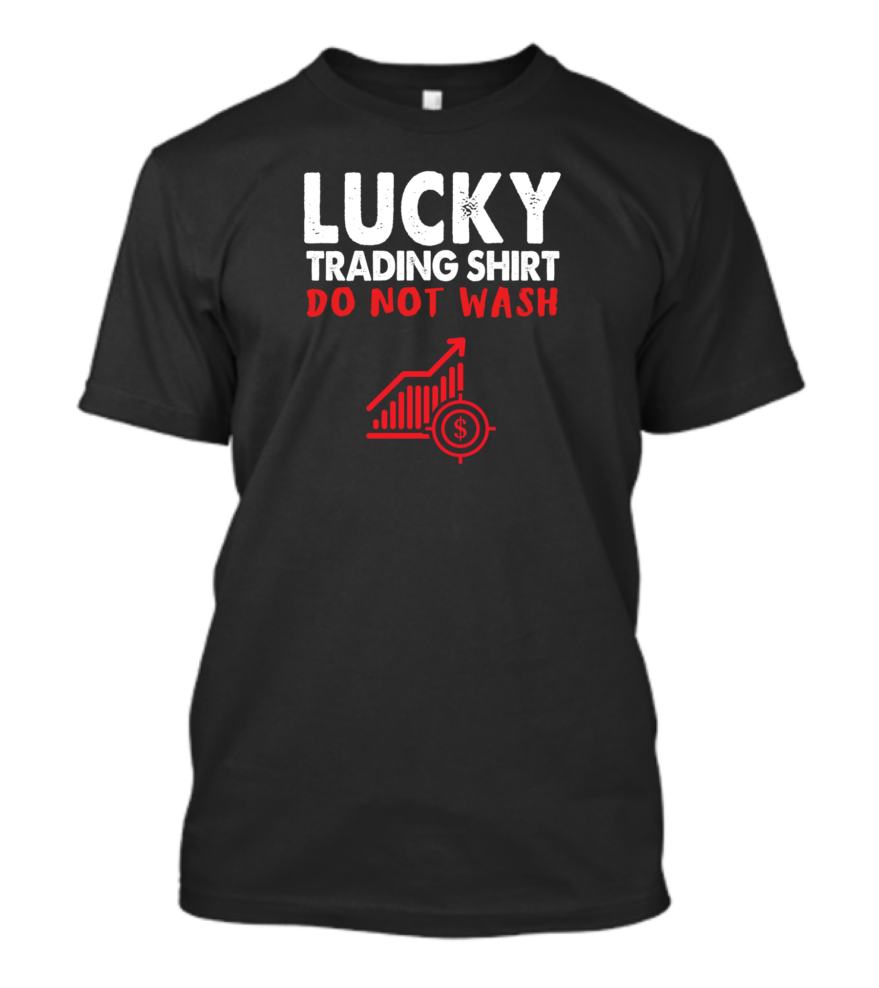 Lucky Trading Shirt Do Not Wash Funny Stock Market Chart T-Shirt