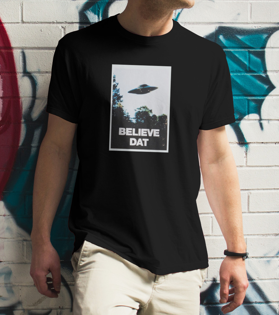 Believe Dat UFO Flying Saucer Over Trees T-Shirt