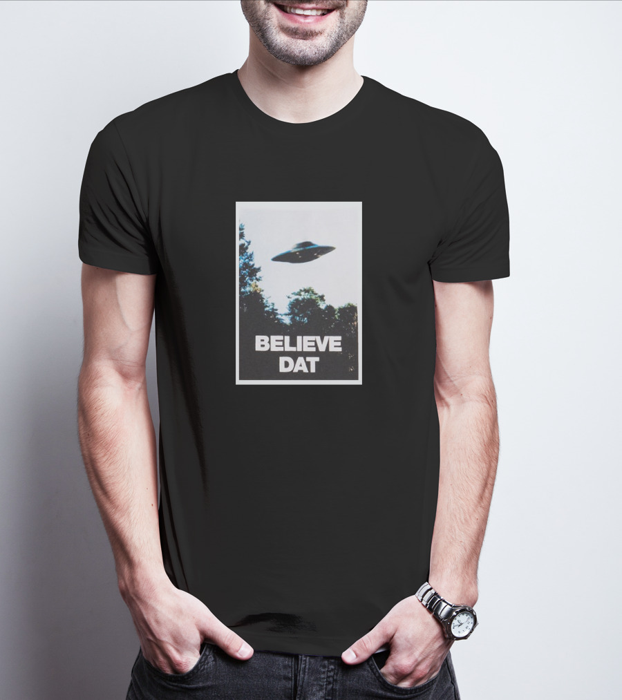 Believe Dat UFO Flying Saucer Over Trees T-Shirt