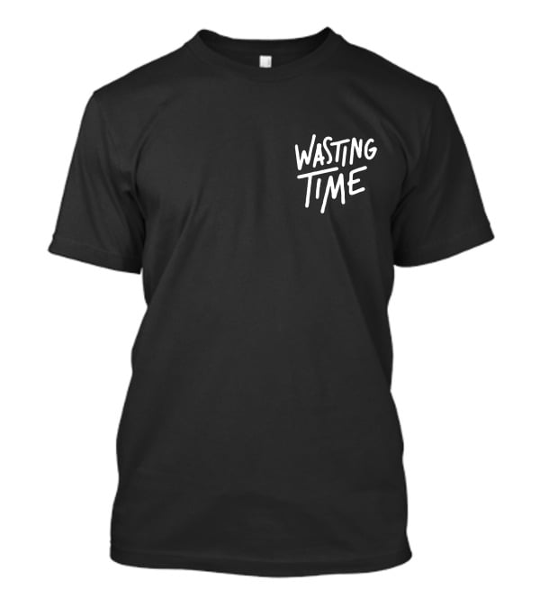 Post Party Merch Wasting Time T-Shirt