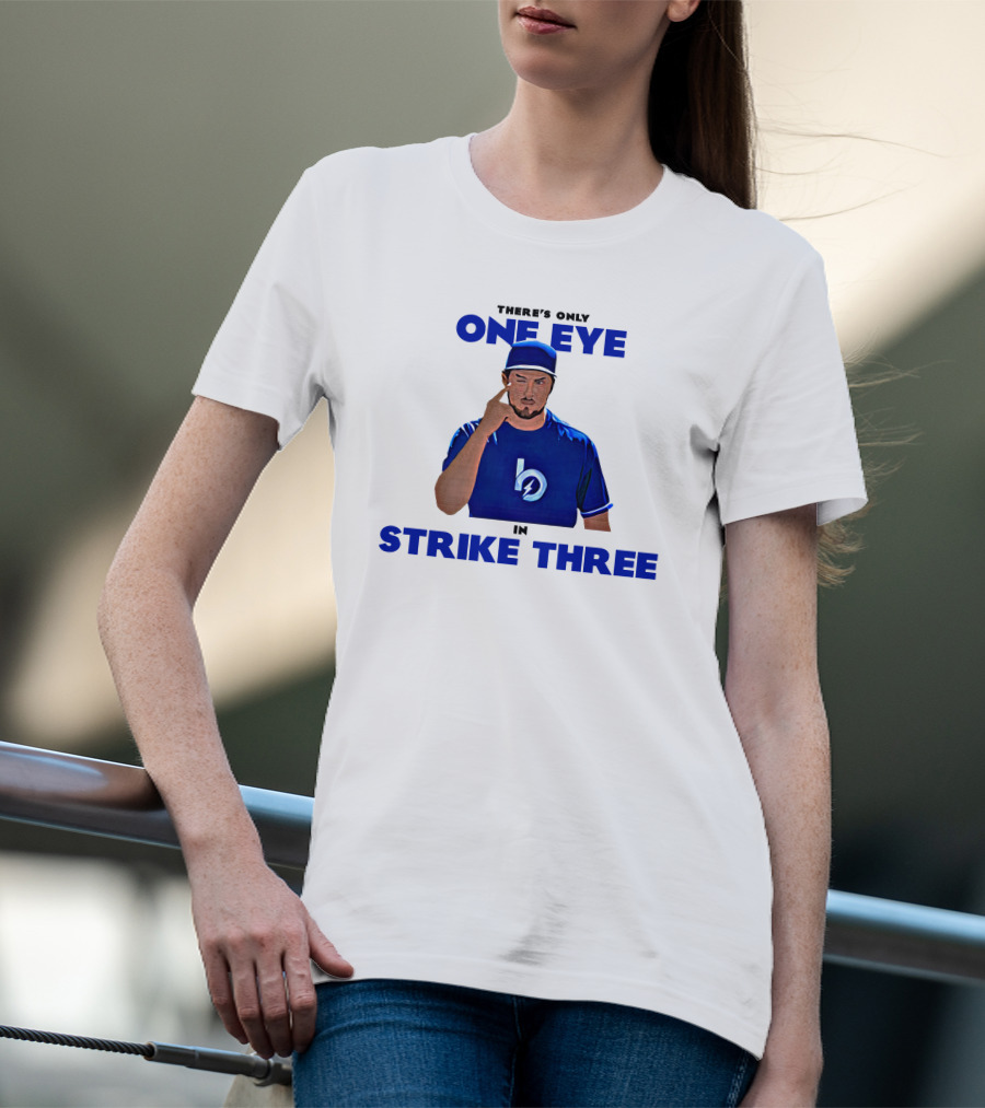 There's Only One Eye In Strike Three Trevor Bauer Merch T-Shirt