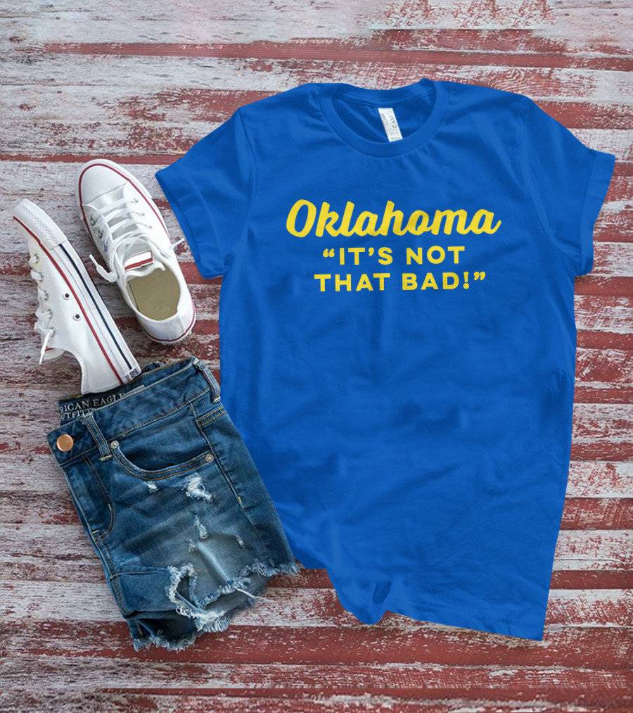 Oklahoma It's Not That Bad Ida Red T-Shirt