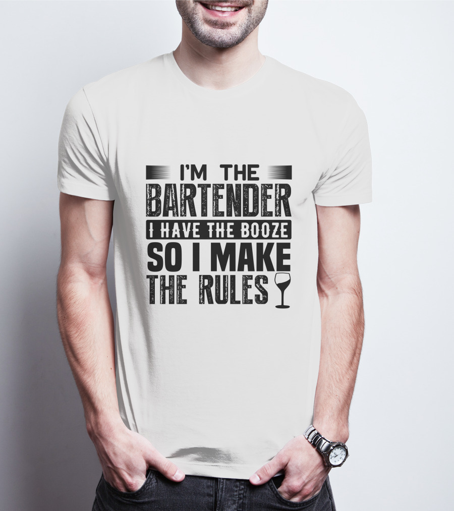 I'm The Bartender I Have The Booze So I Make The Rules Wine Glass T-Shirt