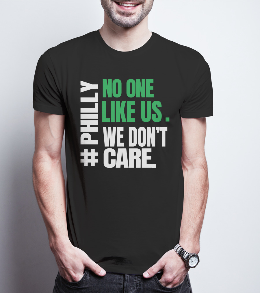 PHILLY No One Likes Us We Don't Care T-Shirt