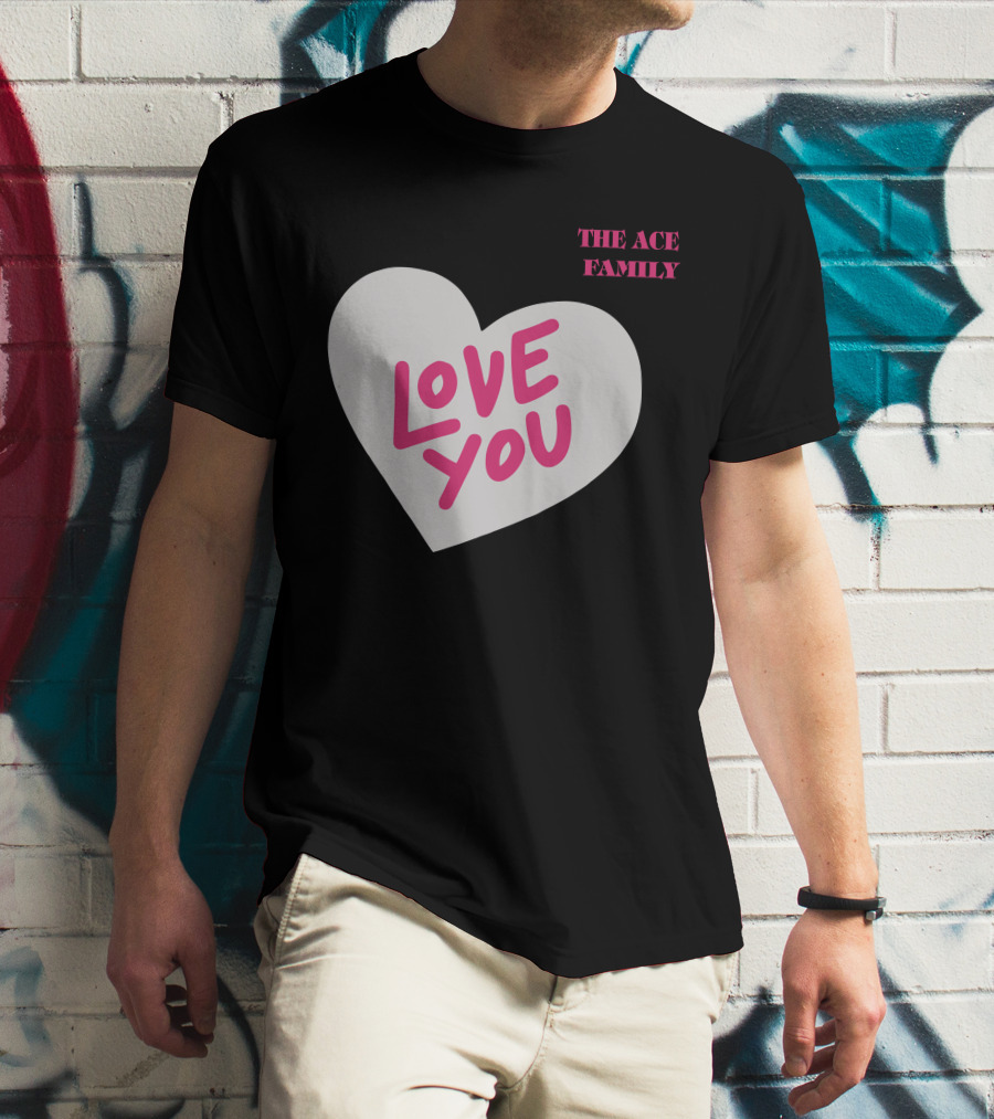 The Ace Family Love You Heart T-Shirt