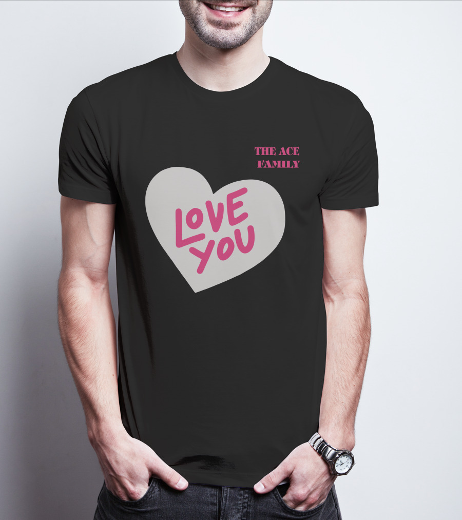 The Ace Family Love You Heart T-Shirt