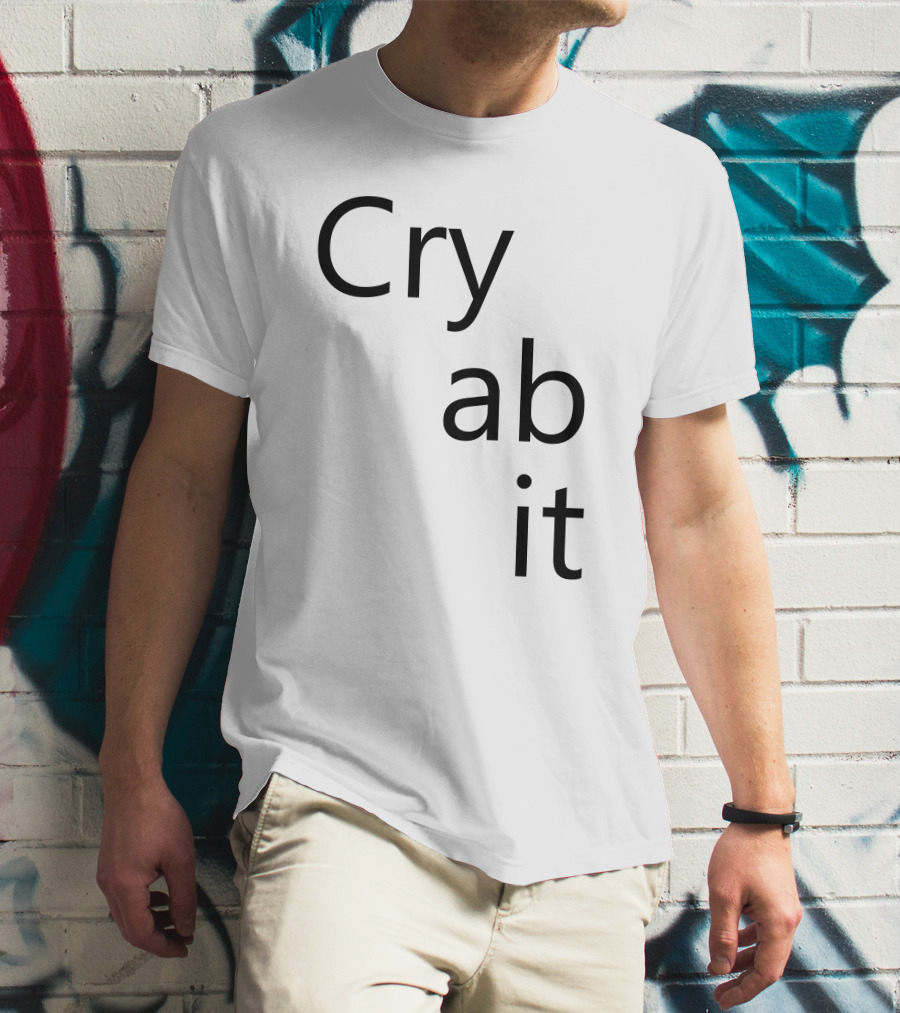 Cry Ab It Nathan T-Shirt