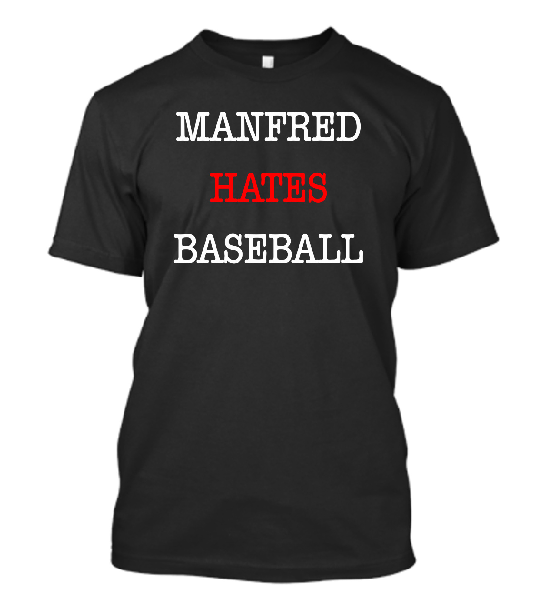 Johneganstuff Manfred Hates Baseball Merch T-Shirt