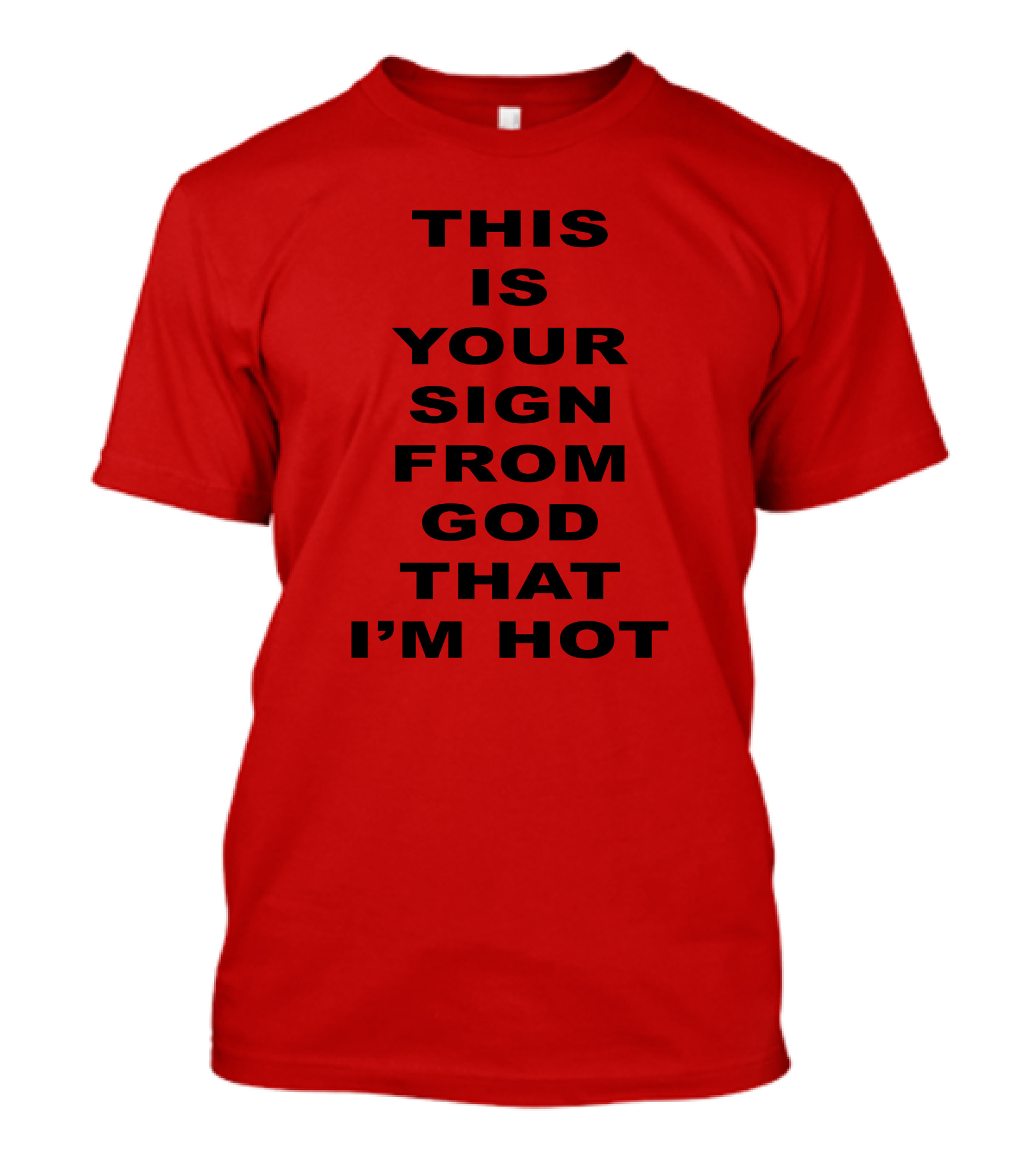 This Is Your Sign From God That I'm Hot M A R I N A T-Shirt
