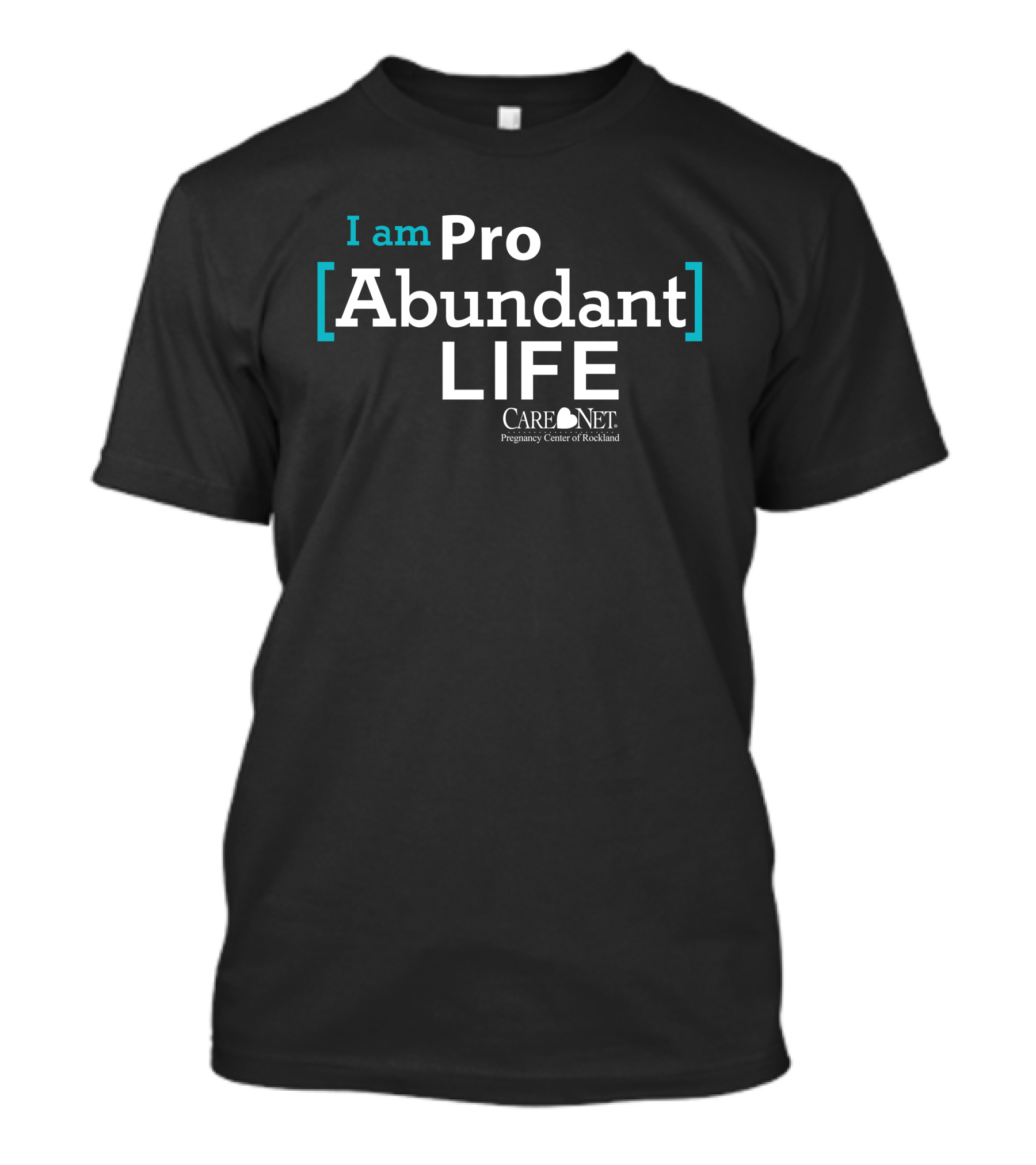 I Am Pro Abundant Life Care Net Pregnancy Center Of Rockland T-Shirt