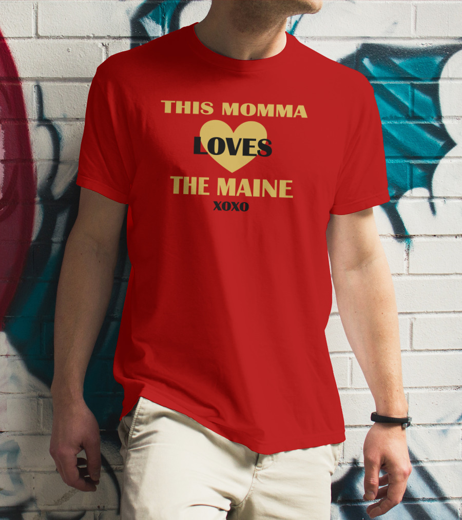 THIS MOMMA LOVES THE MAINE XOXO HEART T-Shirt