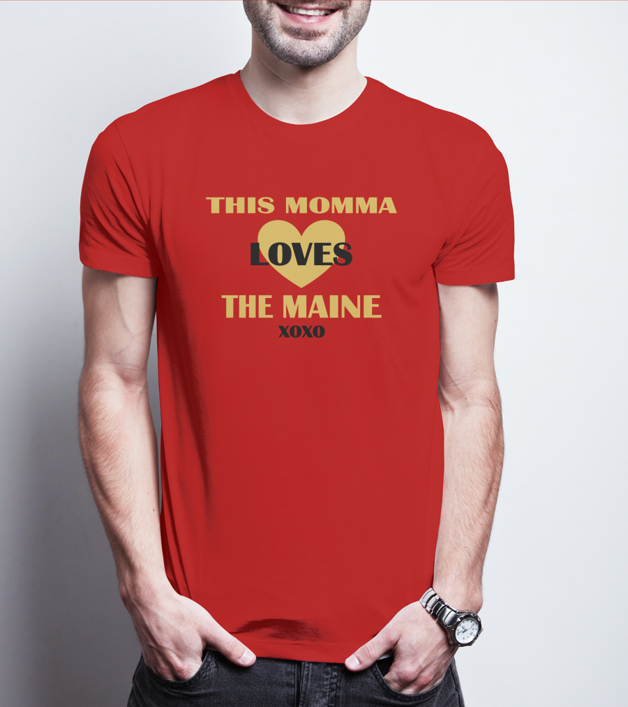 THIS MOMMA LOVES THE MAINE XOXO HEART T-Shirt