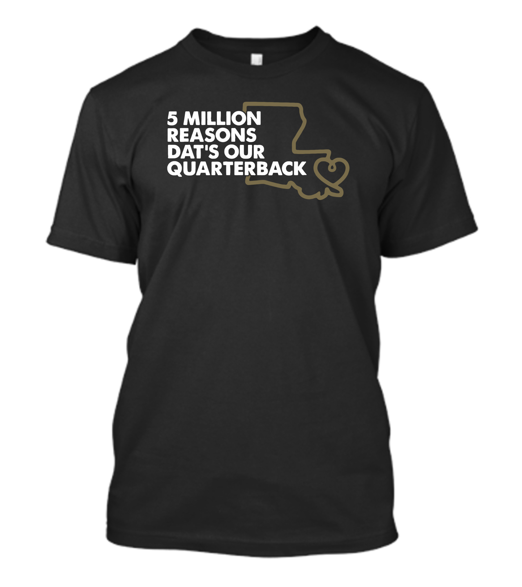 5 Million Reasons Dat's Our Quarterback Brees T-Shirt