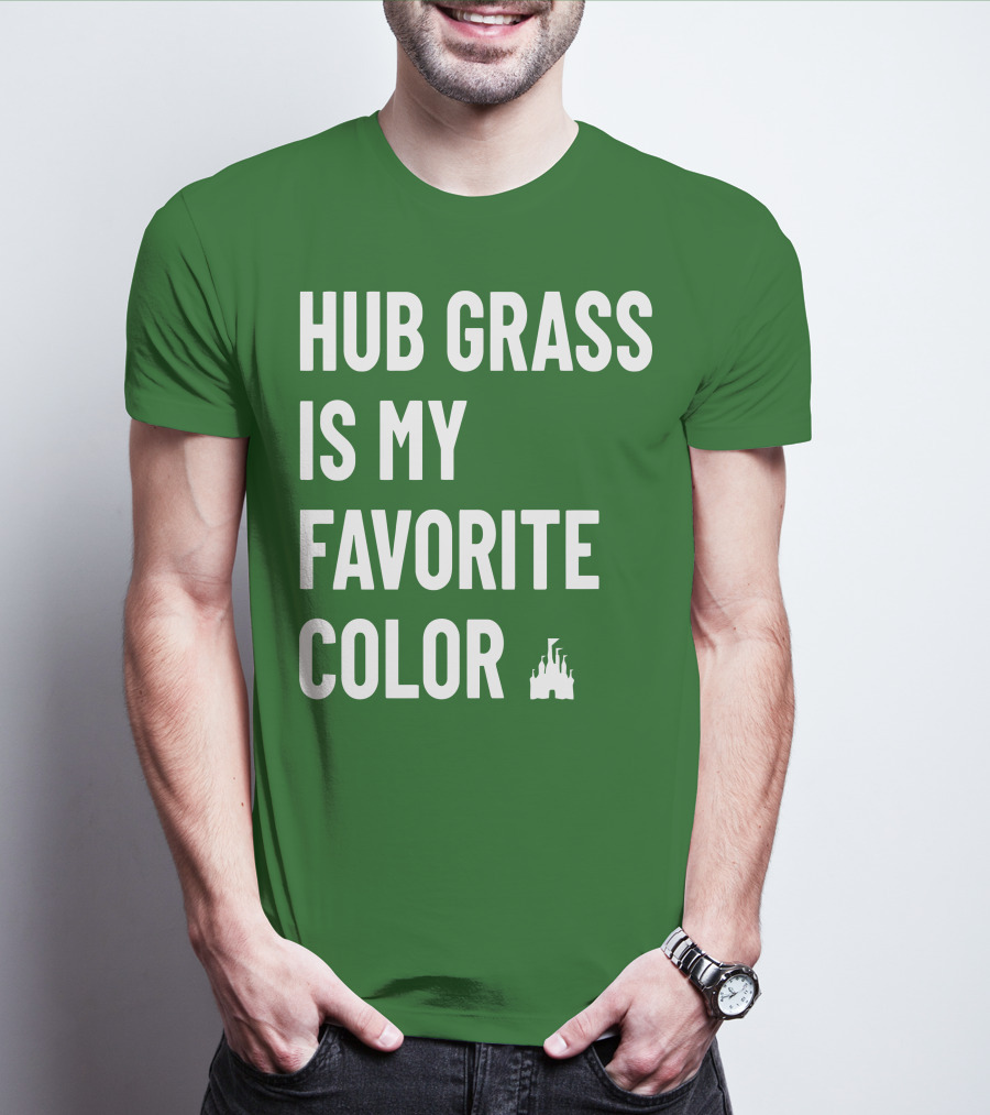 HUB GRASS IS MY FAVORITE COLOR CASTLE T-Shirt