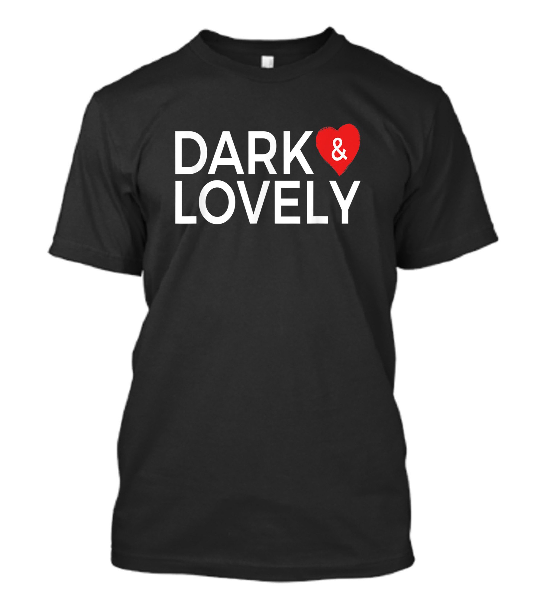 DARK And LOVELY Heart T-Shirt
