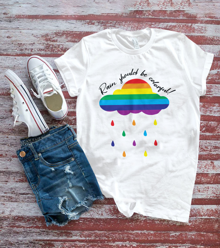 Rain Should Be Colorful Rainbow Cloud Rain Rain Is So Gay Longsleeve T-Shirt