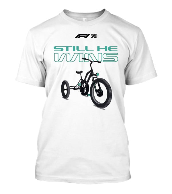 F1 70 Still He Wins Tricycle T-Shirt