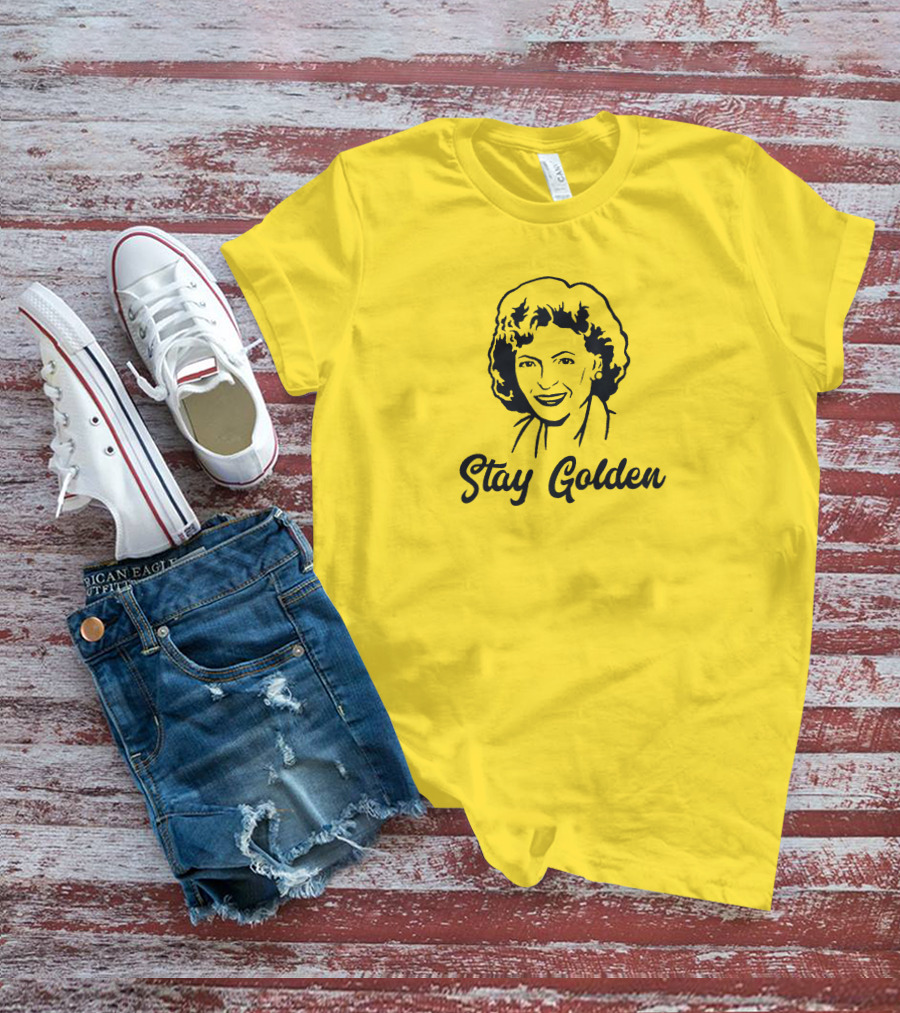 Stay Golden Betty White T-Shirt