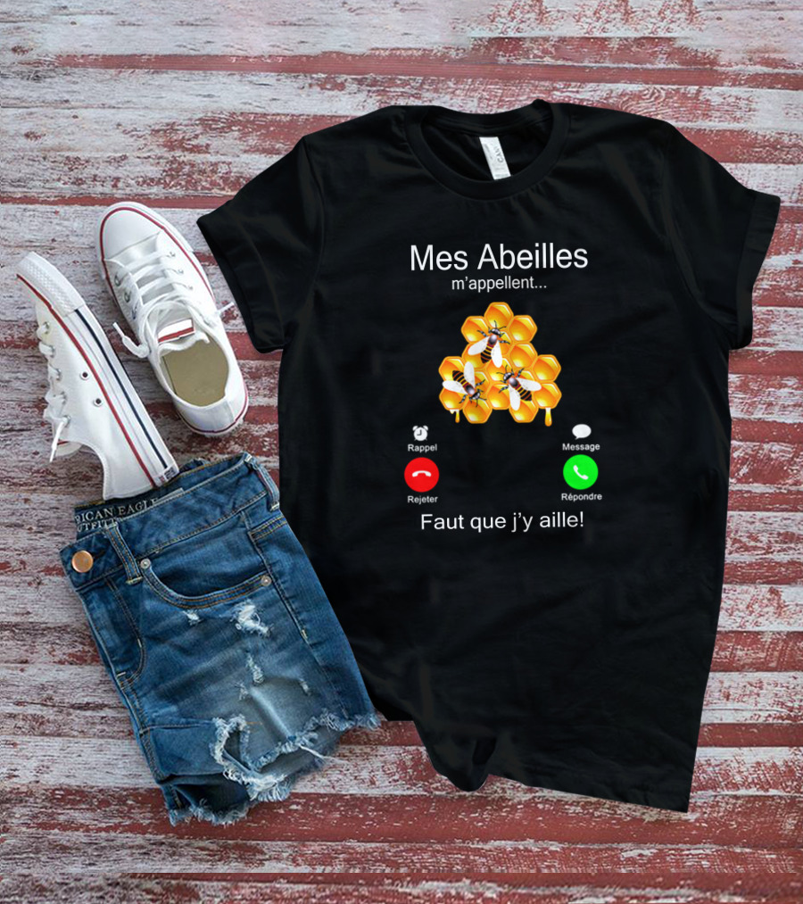 Mes Abeilles M'appellent Faut Que J'y Aille Hexagone Abeilles Rappel Rejeter Message Répondre T-Shirt