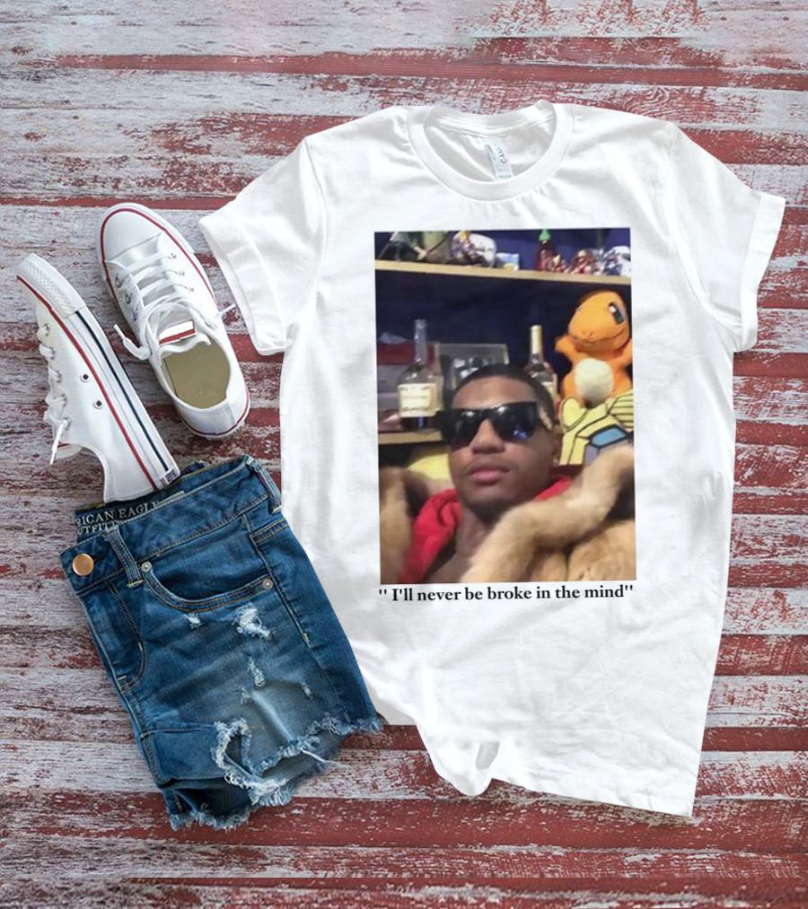 I'll Never Be Broke In The Mind Guapdad4000 Charmander T-Shirt