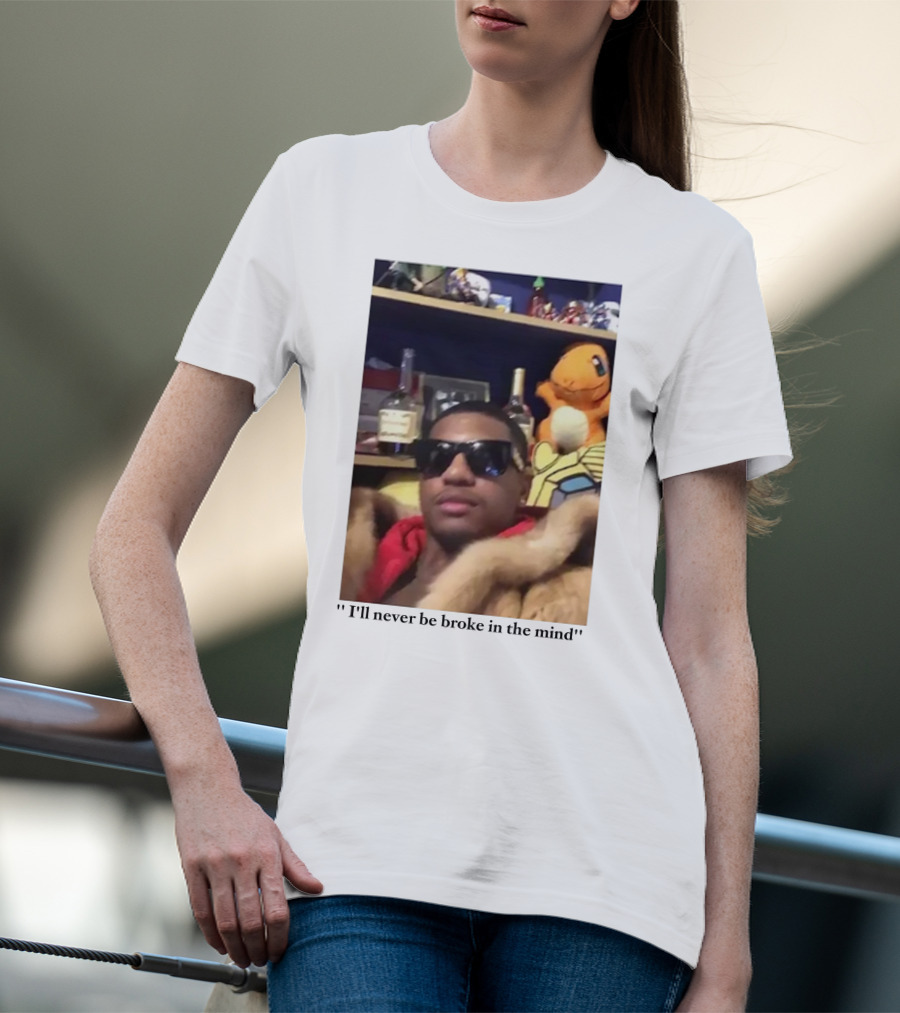 I'll Never Be Broke In The Mind Guapdad4000 Charmander T-Shirt