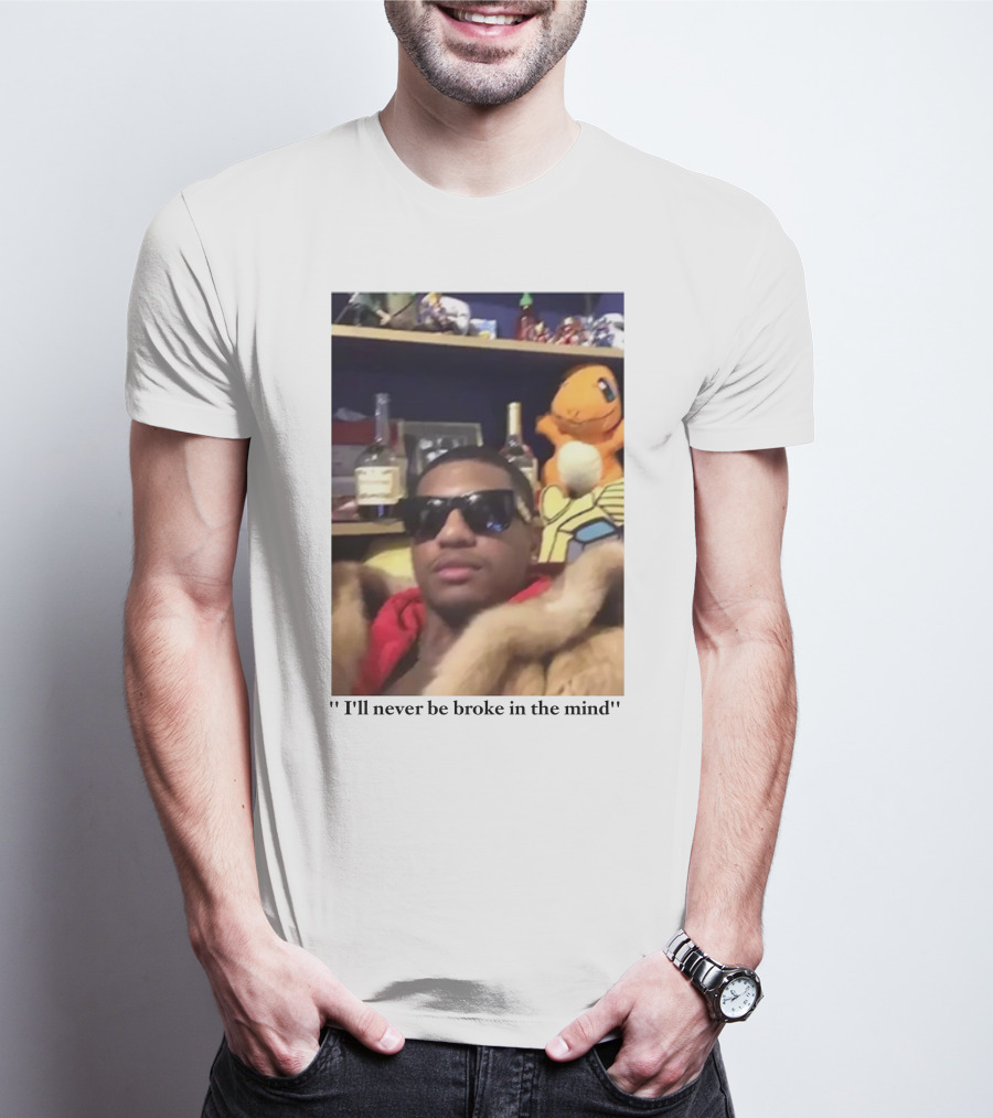 I'll Never Be Broke In The Mind Guapdad4000 Charmander T-Shirt