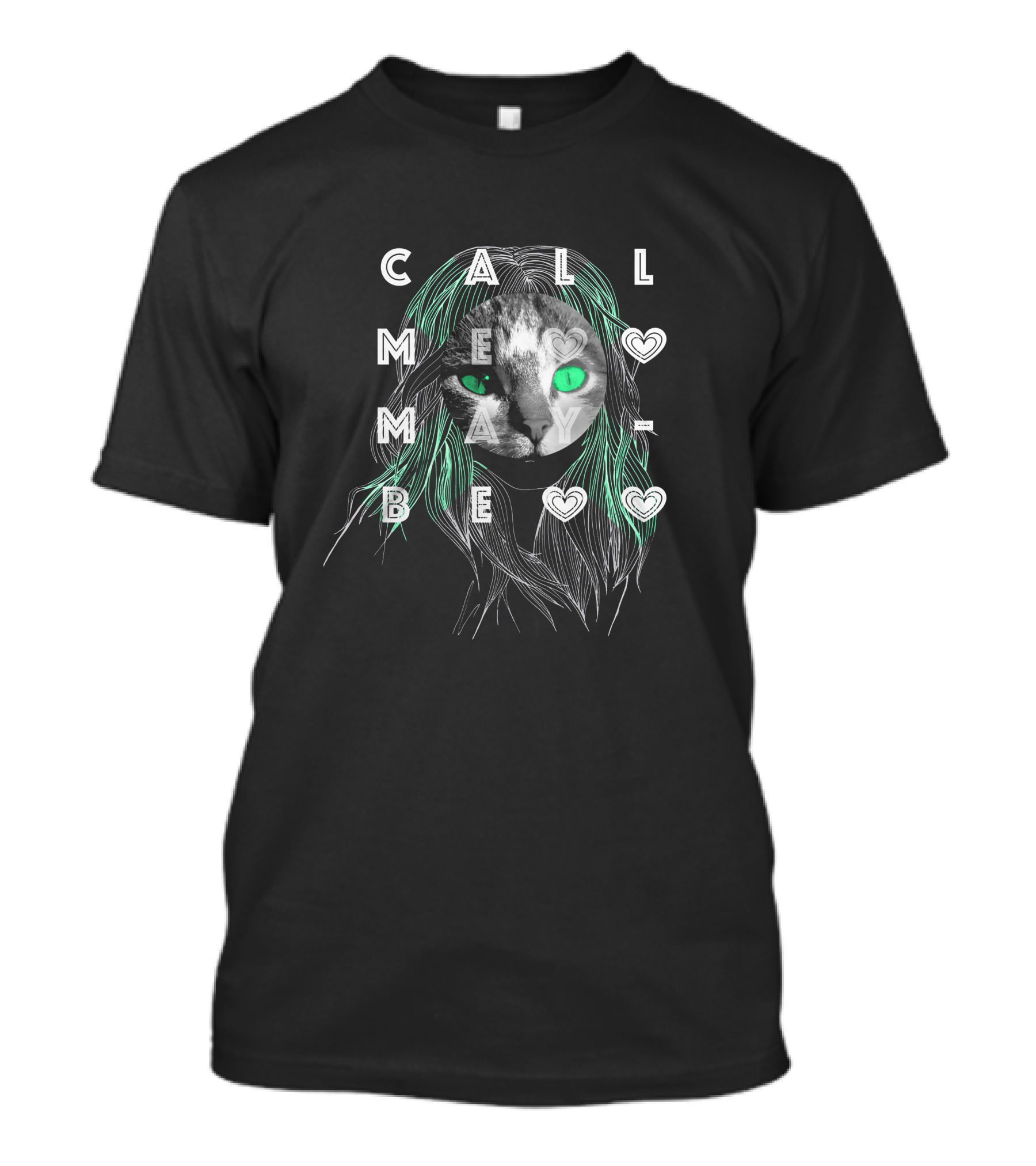 CALL ME MAYBE CAT GREEN EYED T-Shirt