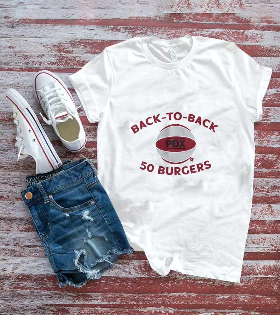 BACK-TO-BACK PDX 50 BURGERS T-Shirt