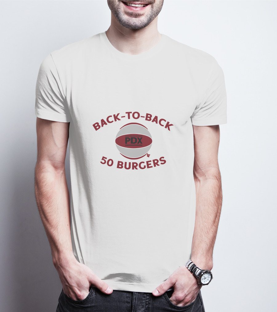 BACK-TO-BACK PDX 50 BURGERS T-Shirt