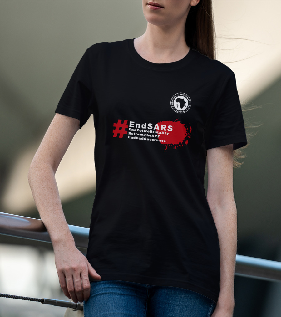 Pro Health International Africa #EndSARS EndPoliceBrutality ReformTheNPF EndBadGovernance T-Shirt