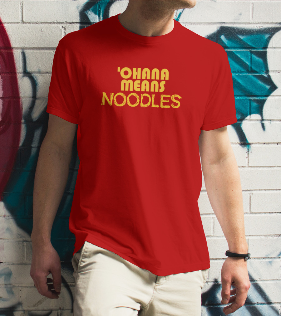 The Carousel Of Products 'Ohana Means Noodles' Text T-Shirt