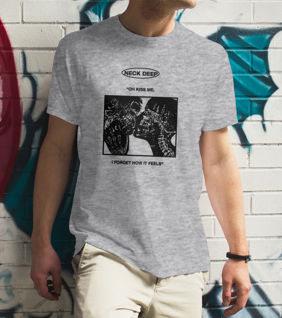 Neck Deep Oh Kiss Me I Forget How It Feels T-Shirt