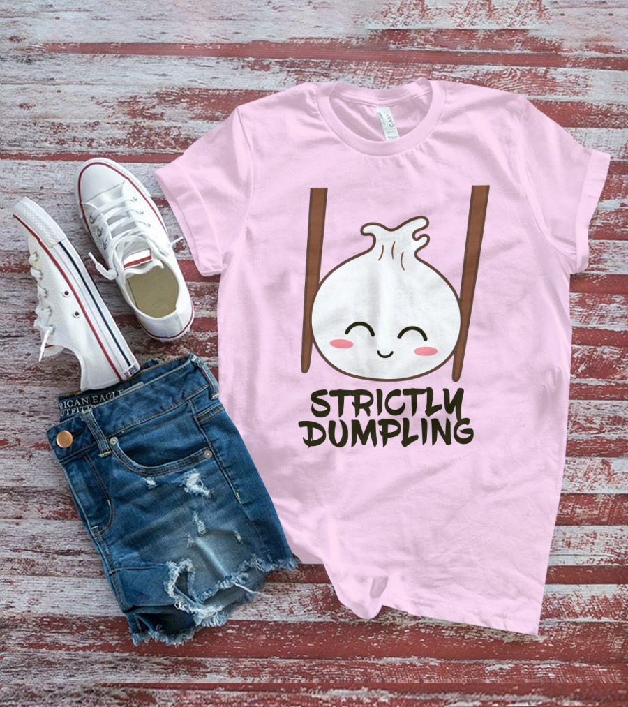 Strictly Dumpling Smiling Dumpling With Chopsticks T-Shirt